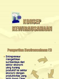 You can use powershow.com to find and download example online powerpoint ppt presentations on just about any topic you can imagine. 4 Konsep Kewirausahaan Ppt