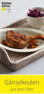 Gansekeulen Aus Dem Ofen Rezept Rezepte Rezept Gansekeule Gansebraten Rezept