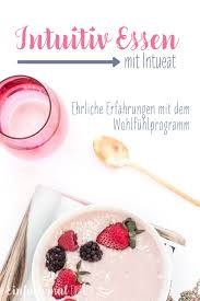 Intuitiv Essen Mit Intueat Meine Erfahrung Intuitiv Essen Essen Abnehmen