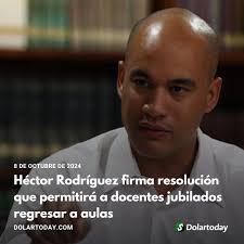 El ministro de Educación de Venezuela, Héctor Rodríguez, firmó este martes  una resolución en la que se invita a los maestros jubilados a  reincorporarse a las aulas para volver a dar clases,