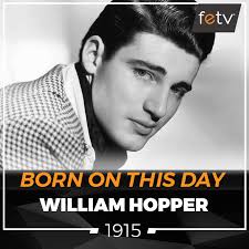 William Hopper (RIP) was born