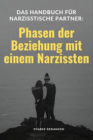 Das Handbuch für narzisstische Partner: Phasen der Beziehung mit einem  Narzissten