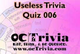 You can use these as ice breaker questions for a get together, or in any number of dinner party games. Useless Knowledge Trivia Quiz 007 Octrivia Com