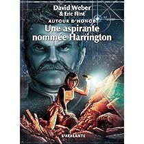 Autour d'Honor, Tome 3 : Une aspirante nommée Harrington : Weber, David,  Flint, Eric, Pagel, Michel: Amazon.fr: Livres