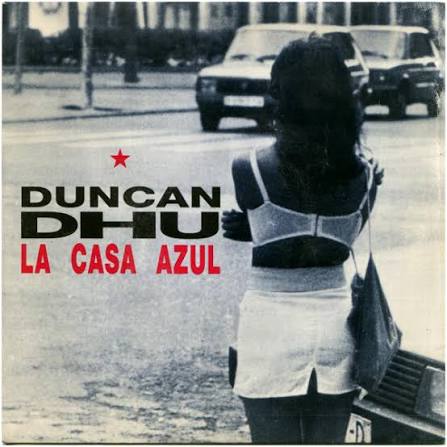 Duncan Dhu – La Casa Azul – Vinyl (7", Single, Promo), 1991 [r4538570] | Discogs