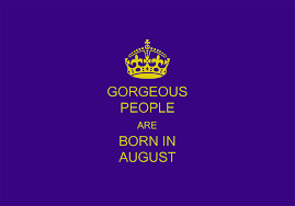 As the august 10 birthday astrology rightly predicts, you love to explore and to do different or uncommon activities. 10 Unbelievable Traits Of People Born In August August Born Happy Birthday Name Birthday Name Song