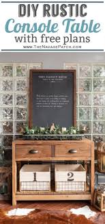 Diy Rustic Console Table With Free Plans The Navage Patch Rustic Console Tables Rustic Consoles Rustic Diy