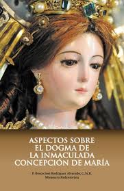 Aspectos sobre el dogma de la inmaculada concepción de María by Bosco José  Rodríguez Alvarado