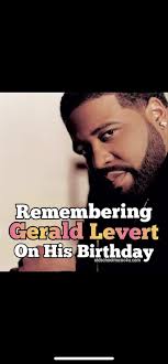 Happy Heavenly Birthday Gerald Levert 🙏🏼🕊️🎤