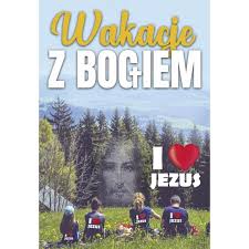 Pragnąć przeżyć czas wakacji w łączności z panem bogiem. Plakat Wakacje Z Bogiem Sklep U Archaniola