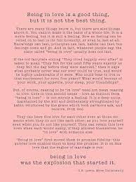 Pick three marriage quotes among the most popular quotes that remind you of your relationship. Being In Love By C S Lewis Words Inspirational Words Love Quotes