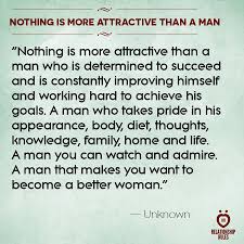 Nothing Is More Attractive Than A Man Positive Words Words Relationship Rules