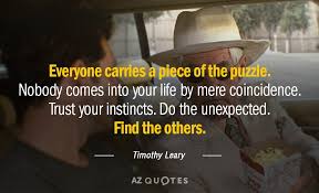 For me it was a deep and mystical experience and not just an everyday pleasurable one. Top 25 Quotes By Timothy Leary Of 142 A Z Quotes