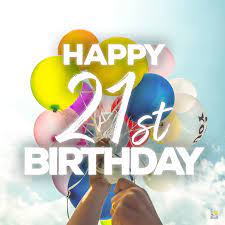 Download a happy birthday image to celebrate your loved one. Happy 21st Birthday Wishes