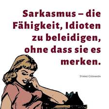 Sarkastische Spruche 90 Sarkastische Und Ironische Spruche Und Zitate In 2020 Sarkastische Spruche Sarkastisch Lustige Zitate Und Spruche