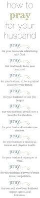 Hubby Birthday Prayer For Husband Pray For Your Husband Even When You Dont Know Who He Is Hes Out There Praying For Your Husband Words Love And Marriage