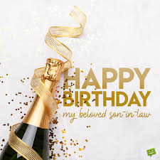 Happy Birthday Son In Law A Special Person S Special Day Inspiring and funny happy birthday quotes to share with your son on his birthday. happy birthday son in law a special