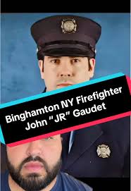 Firefighter John JR Gaudet of the Binghamton, New York, Fire Department  lost his life in the line of duty. #binghamton #newyork #firefighter  #thinredline #firefightersoftiktok #firefighters ...