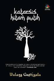 This entry was posted in gambar logo. Jual Buku Katarsis Hitam Putih Oleh Walang Gustiyala Gramedia Digital Indonesia
