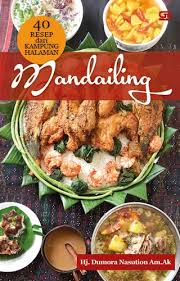 Jenis masakannya ada tumisan, sup hingga ayam yang pastinya akan jadi favorit keluarga. 40 Resep Dari Kampung Halaman Mandailing Gramedia Pustaka Utama