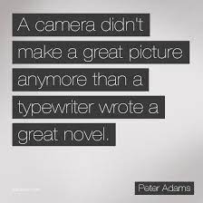 This Reminds Me Of You You Have A Really Great Eye For Photography You Don T Just Have A Good Camera Quotes About Photography Photographer Quotes Photo Quotes