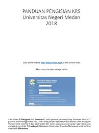 Dengan hormat, sehubungan dengan akan dilaksanakan ujian tengah semester genap tahun ajaran 2020/2021 maka dengan ini kami sampaikan kepada mahasiswa/i prodi s1 keperawatan tingkat i semester. Panduan Pengisian Krs Universitas Negeri Medan Unimed
