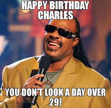 With tenor, maker of gif keyboard, add popular happy birthday charles animated gifs to your conversations. Happy Birthday Charles Meme Memeshappen