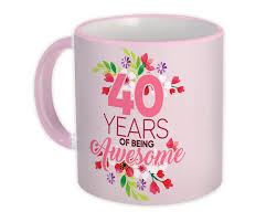 Discover original, thoughtful birthday gifts to make them smile. Xpgifts 40 Years Of Being Awesome Gift Mug 40th Birthday Flower Girl Female Women Happy Cute