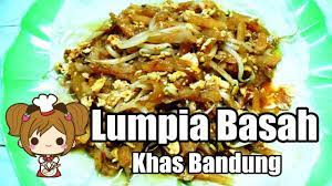 Resep Dan Cara Membuat Lumpia Basah Khas Bandung Youtube