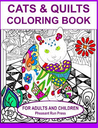 Learn more about quilting m. Cats And Quilts Coloring Book For Adults And Children 24 Coloring Pages Featuring Cats And The Quilts They Love Pheasant Run Press 9781530618736 Amazon Com Books