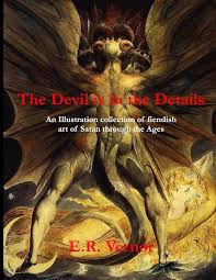 The Devil is in the Details An Illustration collection of fiendish art of  Satan through the ages: Vernor, E. R., Nocturnum, Corvis, Gilmore, Peter  H.: 9781523378128: Amazon.com: Books