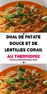 Dhal De Patate Douce Et De Lentilles Corail Au Thermomix En 2020 Recettes De Cuisine Recette Legumes Thermomix Recette Thermomix Rapide