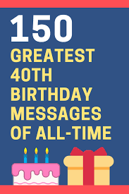 Feb 11, 2012 · 60 is a milestone birthday, and it may be someone's last milestone birthday, so it's doubly important. 150 Amazing Happy 40th Birthday Messages That Will Make Them Smile Futureofworking Com
