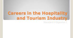 Careers In The Hospitality And Tourism Industry Standard 4 Objective 1 Hospital Marketing Online Teaching Hotel Marketing