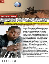 Shmurda was arrested in december of 2014, and in 2016, plead guilty to conspiracy to commit murder, weapons possession and reckless. Live Breaking News Bobby Shmurda S Missing Hat Lands On Opportunity Mars Rover Head After 5 Years Travelling In Space Hat Reports In My Nigga Rovers Last Words He Misses His Dad Elon
