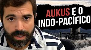AUKUS E O INDO-PACIFICO
