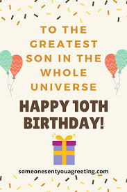 Here are some of the most inspiring messages you can send to your sibling on his special day: Happy 10th Birthday Wishes For A Son Someone Sent You A Greeting
