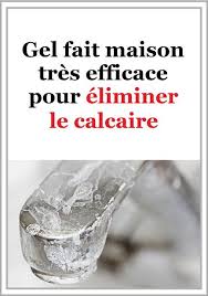 Gel Fait Maison Tres Efficace Pour Eliminer Le Calcaire Anti Calcaire Maison Calcaire Produit Menager Maison