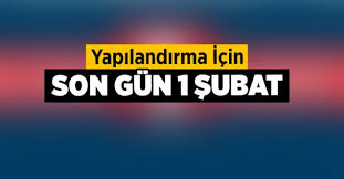 Vatandaşların 31 ocak 2021'e kadar yapılandırma için ilgili kurum ve kuruluşlara müracaat etmeleri istendi. Yapilandirma Icin Son Gun 1 Subat