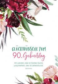 Mit Spruch Gluckwunsche Zum 90 Geburtstag 90 Geburtstag Spruche 90 Geburtstag