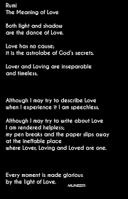 Rumi The Meaning Of Love Both Light And Shadow Are The Dance Of Love Love Has No Cause It Is The Astrolabe Of Meaning Of Love Light And Shadow Islamic Quotes