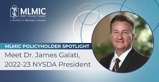 Dr. James Galati: NYSDA President and MLMIC Policyholder