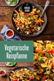 Still Deinen Reishunger Vegetarisch Veggie Wildreis Reispfanne Vegetarisch Reispfanne Vegetarische Mahlzeiten