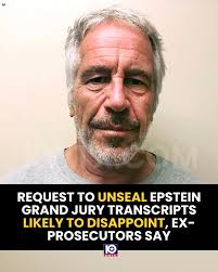 🗃 A #JusticeDepartment request to unseal grand jury transcripts in the  prosecution of chronic sexual abuser #JeffreyEpstein and his former  girlfriend is unlikely to produce much, if anything, to satisfy the public's