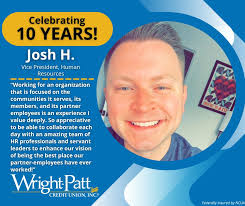 Wright-Patt Credit Union is home to outstanding partner-employees who help  our members and communities. Josh H. represents WPCU as the Vice President  of Human Resources and has done an amazing job for