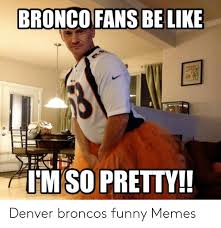 Free delivery and returns on ebay plus items for plus members. 25 Best Memes About Broncos Funny Broncos Funny Memes