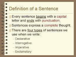 An imperative sentence is a type of sentence that gives instructions or advice, and expresses a command, an order, a direction, or a request. Sentences Definition Of A Sentence 4 Every Sentence
