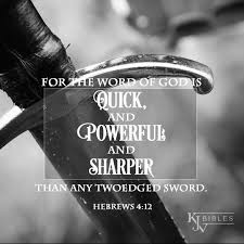 KJV Bibles Store on Twitter: &quot;&quot;For the word of God is quick, and powerful,  and sharper than any twoedged sword.&quot; Hebrews 4:12 #KJV #bibleverse  #verseoftheday https://t.co/hmBLuMxTQ9&quot; / Twitter