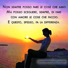 I Can Not Always Do The Things That I Love But I Can Choose Always With Love To Do The Things I Do Citazioni Sagge Citazioni Sull Umilta Immagini Romantiche