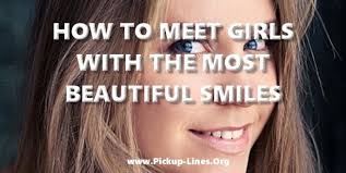 It may be your own or you can steal it from us. Pickup Lines About Smiles How To Compliment A Girl S Smile